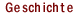 Geschichte